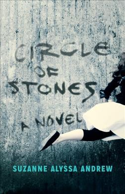 Circle of stones / Suzanne Alyssa Andrew.