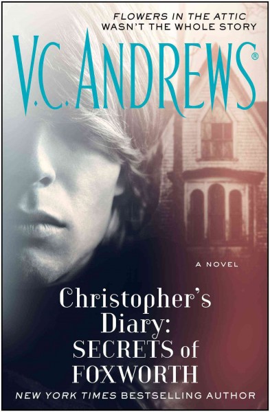 Christopher's diary : secrets of Foxworth / V.C. Andrews.