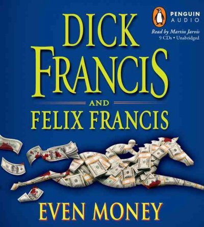 Even money [sound recording] / Dick Francis and Felix Francis.