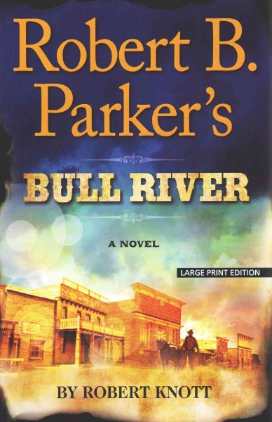 Robert B. Parker's Bull River / by Robert Knott.