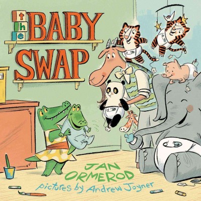 The baby swap / by Jan Ormerod ; pictures by Andrew Joyner.
