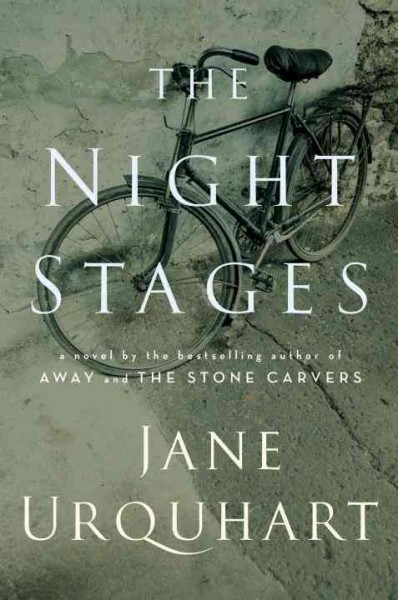 The night stages  Jane Urquhart.