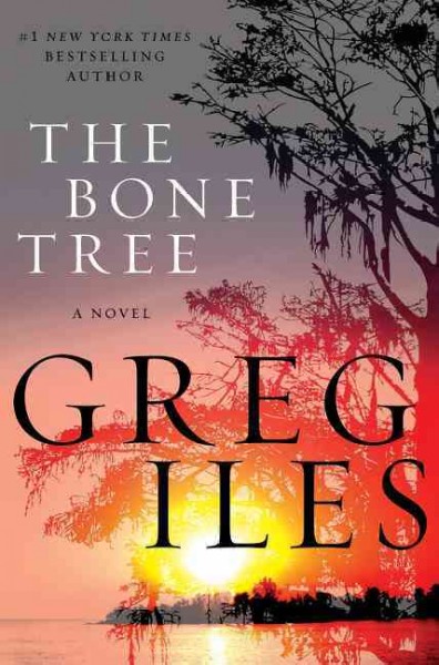 The bone tree / A novel / Book 2 of a Trilogy / Greg Iles.