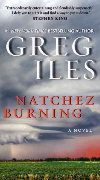 Natchez burning : a novel / Greg Iles.