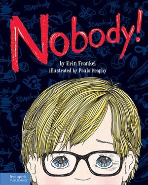 Nobody! : a story about overcoming bullying in schools  by Erin Frankel ; illustrated by Paula Heaphy.