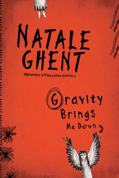 Gravity brings me down / Natale Ghent.
