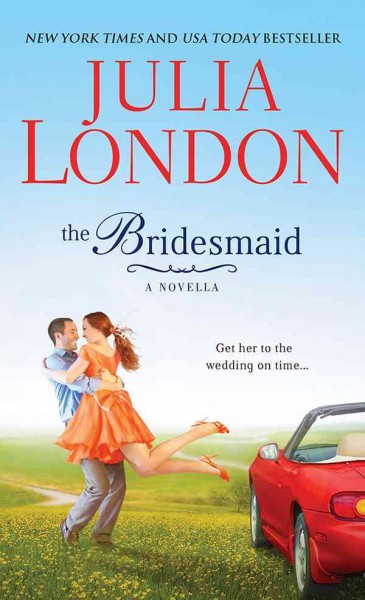 The Bridesmaid : a novella / Julia London.