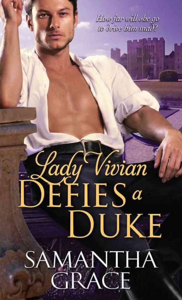 Lady Vivian defies a duke [electronic resource] / Samantha Grace.