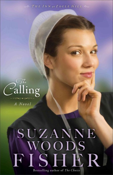 The calling : a novel / Suzanne Woods Fisher.
