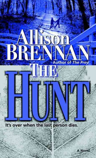 The hunt [electronic resource] : a novel / Allison Brennan.