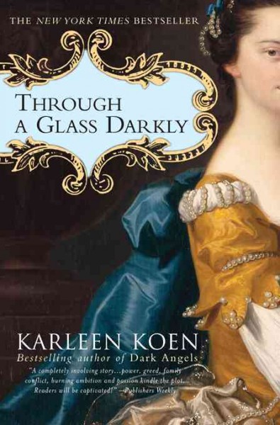 Through a glass darkly [electronic resource] / Karleen Koen.