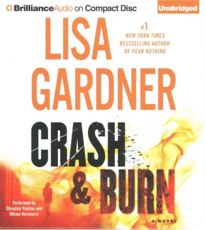 Crash & burn [sound recording] : a novel / Lisa Gardner.