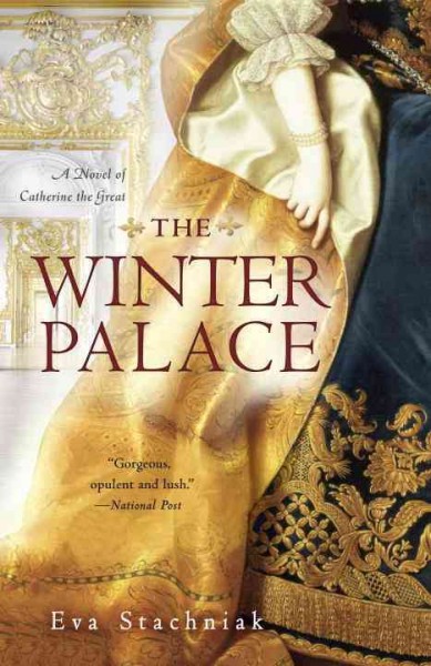 The winter palace : a novel of Catherine the Great / Eva Stachniak.