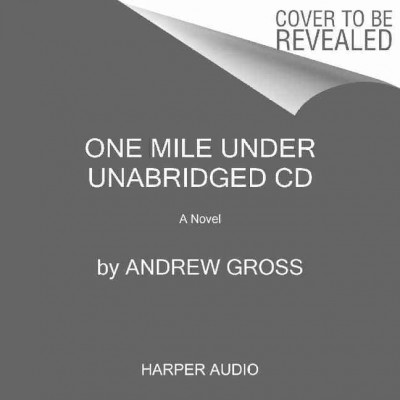 One mile under [sound recording] / Andrew Gross.