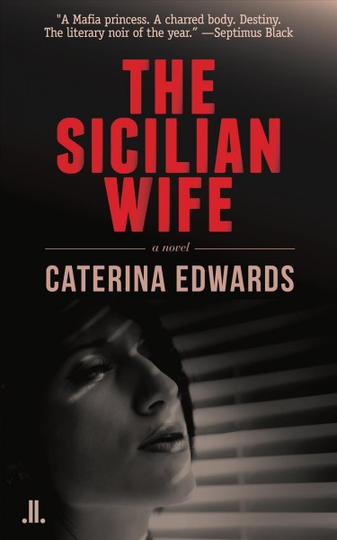 The Sicilian wife : a novel / by Caterina Edwards.