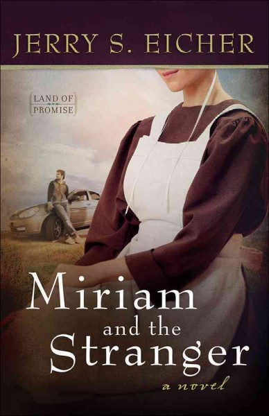 Miriam and the stranger / Jerry S. Eicher.