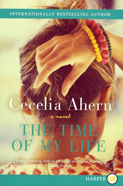 The time of my life / Cecelia Ahern.