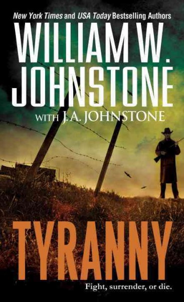 Tyranny / William W. Johnstone with J.A. Johnstone.