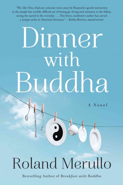 Dinner with Buddha : a novel / Roland Merullo.