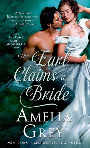 The earl claims a bride / Amelia Grey.