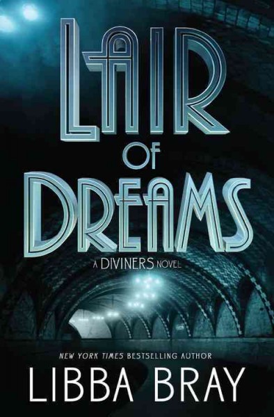 Lair of dreams : a Diviners novel / Libba Bray.