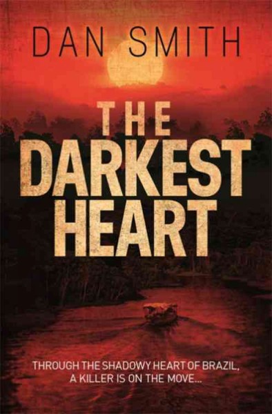 The darkest heart / Dan Smith.