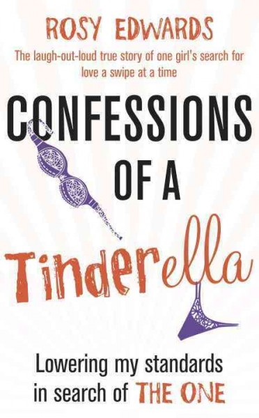 Confessions of a Tinderella / Rosy Edwards.