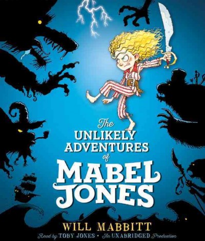 The unlikely adventures of Mabel Jones / Will Mabbitt.