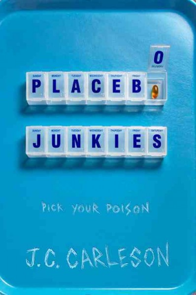 Placebo junkies / J.C. Carleson.