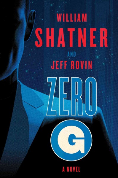 Zero-G : a novel / William Shatner and Jeff Rovin.