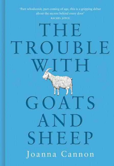 The trouble with goats and sheep / Joanna Cannon.