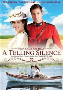 When calls the heart : [videorecording] A telling silence / Hallmark Channel presents ; a Believe Pictures and Brad Krevoy Television production.