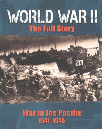 World War II : the full story : war in the Pacific, 1941-1945. Volume 3.