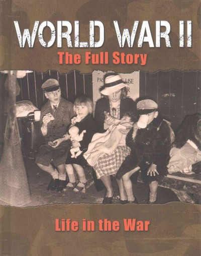 World War II : the full story : life in the war Volume 5.