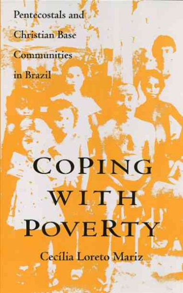 Coping with poverty : Pentecostals and Christian base communities in Brazil / Cecília Loreto Mariz.