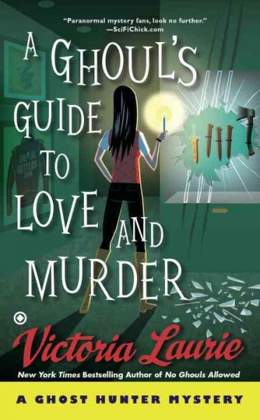A ghoul's guide to love and murder : a ghost hunter mystery / Victoria Laurie.