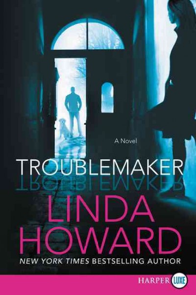 Troublemaker / Linda Howard.
