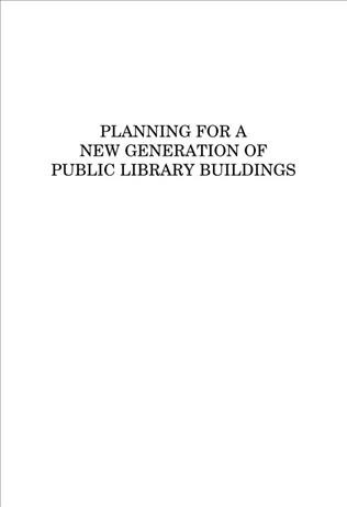Planning for a new generation of public library buildings [electronic resource] / Gerard B. McCabe.