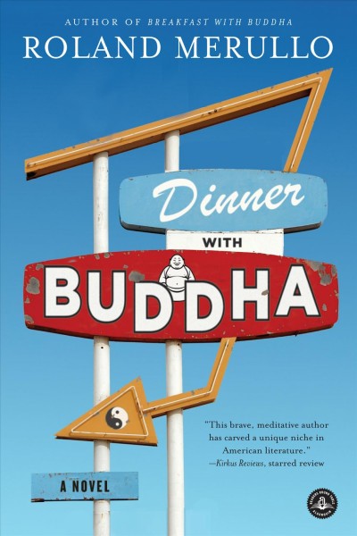 Dinner with Buddha : a novel / Roland Merullo.