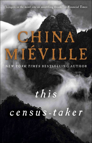 This census-taker [electronic resource] : a novella / China Miéville.