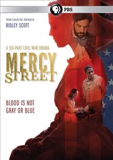 Mercy Street : [video recording (DVD)]  Season 1 / a production of Lone Wolf Media and Scott Free Productions ; directors Roxann Dawson and Jeremy Webb ; producer David Rosemont ; created by Lisa Q. Wolfinger and David Zabel.