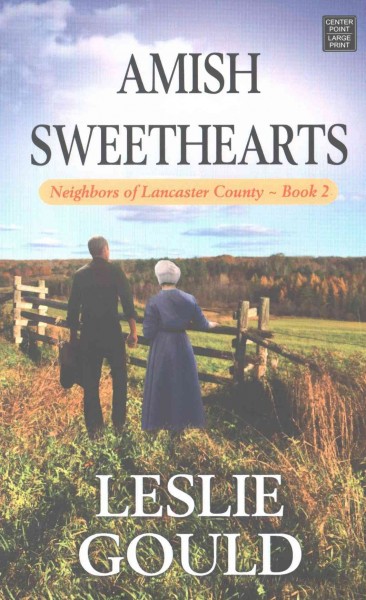Amish sweethearts [large print] / Leslie Gould.