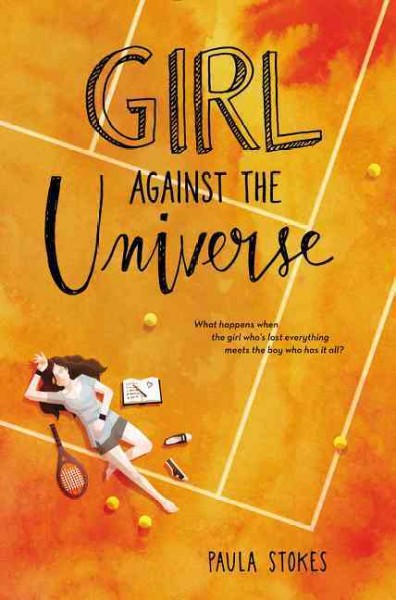 Girl against the universe / Paula Stokes.
