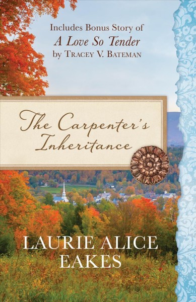 The carpenter's inheritance / Laurie Alice Eakes.