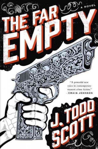 The far empty / J. Todd Scott.