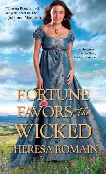 Fortune favors the wicked / Theresa Romain.