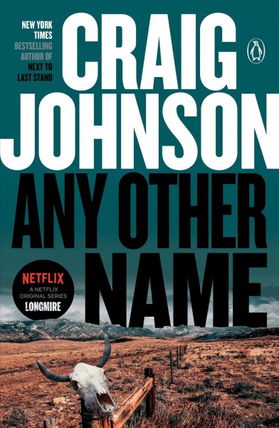 Any other name [electronic resource] : Walt Longmire Mystery Series, Book 11. Craig Johnson.