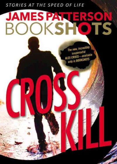 Cross kill / James Patterson.