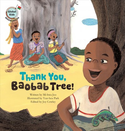 Thank you, baobab tree! / written by Mi-hwa Joo ; illustrated by Yun-heu Park ; edited by Joy Cowley.