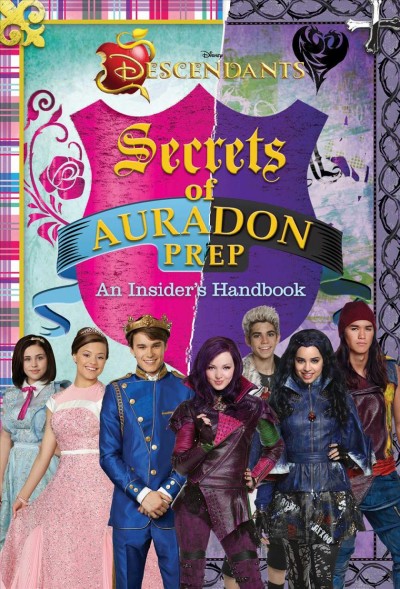 Secrets of Auradon Prep : an insider's handbook / adapted by Matthew Sinclair Foreman.